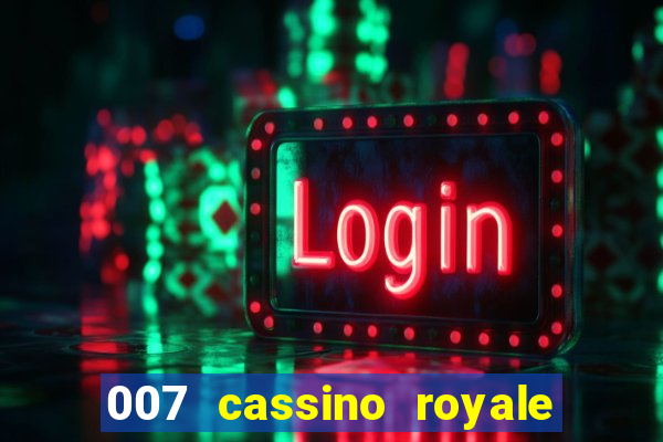 007 cassino royale filme completo dublado